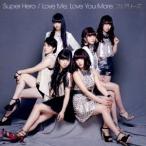 フェアリーズ／Super Hero／Love Me，Love You More. 【CD+DVD】