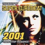 (オムニバス)／THE BEST OF SUPER EUROBEAT 2001 〜NON-STOP MEGAMIX〜 【CD】