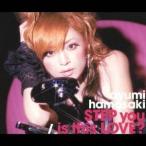 浜崎あゆみ／STEP you／is this LOVE？ 【CD+DVD】