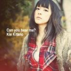 北乃きい/Can you hear me? 【CD+DVD】