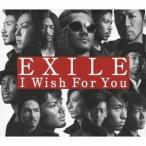 EXILE／I Wish For You 【CD+DVD】
