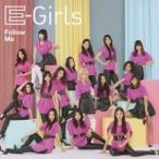E-Girls／Follow Me 【CD+DVD】