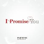 DEEP／I Promise You 【CD】