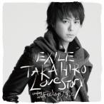 EXILE TAKAHIRO／Love Story 【CD】