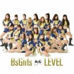 BsGirls/LEVEL 【CD+DVD】