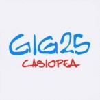 CASIOPEA／GIG25 【CD】