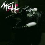 MELL／KILL (初回限定) 【CD+DVD】