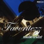 mule train／フェイヴァリッツ 【CD】