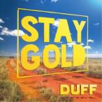 DUFF／STAY GOLD 【CD】