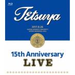 TETSUYA／15th ANNIVERSARY LIVE 【Blu-ray】