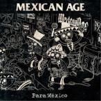 MEXICAN AGE／Para Mexico 【CD】