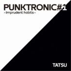 TATSU／PUNKTRONIC＃1 〜Imprudent habits〜 【CD】