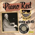 ピアノ・レッド aka ドクター・フィールグッド＆ジ・インターンズ／ロッキン・ウィズ・レッド シングル As ＆ Bs 1950-1962 【CD】
