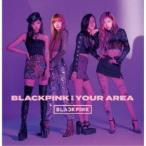 BLACKPINK／BLACKPINK IN YOUR AREA《通常盤》 【CD+DVD】