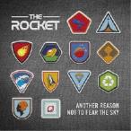 ザ・ロケット／Another Reason Not To Fear The Sky 【CD】