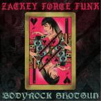 ザッキー・フォース・ファンク／ボディーロック・ショットガン 【CD】