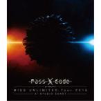 PassCode／PassCode MISS UNLIMITED Tour 2016 at STUDIO COAST 【Blu-ray】