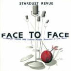 スターダスト☆レビュー／FACE TO FACE 【CD】
