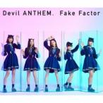 Devil ANTHEM.／Fake Factor 【CD】