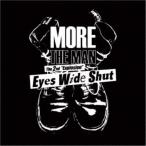 MORE THE MAN／Eyes Wide Shut 【CD】
