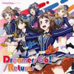 Poppin’Party／Dreamers Go！／Returns《生産限定盤》 (初回限定) 【CD+Blu-ray】