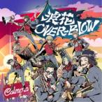 Yahoo! Yahoo!ショッピング(ヤフー ショッピング)Calmera／浪花OVER-BLOW 【CD】
