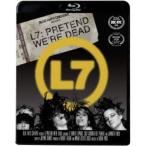 L7／L7：プリテンド・ウィ・アー・デッド 【Blu-ray】