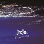 ircle／Cosmic City 【CD】