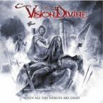 ヴィジョン・ディヴァイン／ホウェン・オール・ザ・ヒーローズ・アー・デッド 【CD】