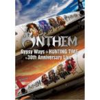 ANTHEM／GYPSY WAYS ＋ HUNTING TIME 完全再現 30th Anniversary Live 【Blu-ray】