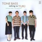 Ǫľ¡Ҳ椭TONE BASS talking to YUKI CD