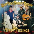 Hot Dog Buddy Buddy／First Feelings 【CD】