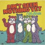 EGG BRAIN／AIN’T SEEN NOTHING YET 【CD】