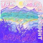ターン・オン・ザ・サンライト／ウォーム・ウェイブス 【CD】