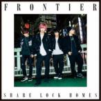 SHARE LOCK HOMES／FRONTIER《type R》 【CD】