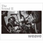 weave／The Sound II 【CD】