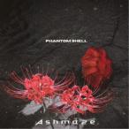 Ashmaze.／PHANTOM SHELL 【CD】