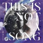 Jun.K(From 2PM)／THIS IS NOT A SONG《通常盤》 【CD】