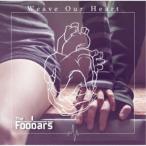 The Foobars／Weave Our Heart 【CD】