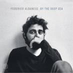Federico Albanese／By the Deep Sea 【CD】