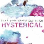 CLAP YOUR HANDS SAY YEAH／HYSTERICAL 【CD】