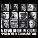 (クラシック)／サウンド革命 ポップ・カルチャーを覚醒させたアヴァンギャルドの基礎知識 【CD】