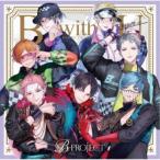 B-PROJECT／B with U《ブレイブver.》 (初回限定) 【CD】