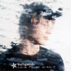 Instupendo／Love Power A-to-Z 【CD】