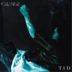 T.UD／CHANGE 【CD】