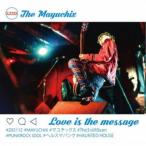 THE MAYUCHIX／Love is the message 【CD】