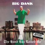 BIG DANK／The Hood Has Raised Me 【CD】