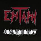 EPITAPH／One Night Desire 【CD】