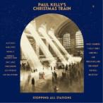 PAUL KELLY／PAUL KELLY’S CHRISTMAS TRAIN 【CD】