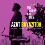 AZAT BAYAZITOV／THE DOORS ARE OPEN 【CD】